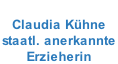 Claudia Kühne staatl. anerkannte  Erzieherin